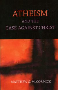 Produktbild: Atheism And The Case Against Christ