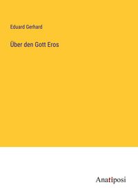 Produktbild: &Uuml;ber den Gott Eros
