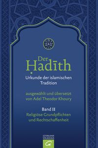 Produktbild: Der Hadith. Quelle der islamischen Tradition / Religi&ouml;se Grundpflichten und Rechtschaffenheit