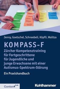 Produktbild: KOMPASS-F - Z&uuml;rcher Kompetenztraining f&uuml;r Fortgeschrittene f&uuml;r Jugendliche und junge Erwachsene mit einer Autismus-Spektrum-St&ouml;rung