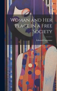 Produktbild: Woman and her Place in a Free Society