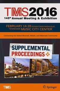 Produktbild: TMS 2016 145th Annual Meeting & Exhibition, Annual Meeting Supplemental Proceedings