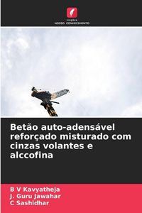 Produktbild: Bet&atilde;o auto-adens&aacute;vel refor&ccedil;ado misturado com cinzas volantes e alccofina