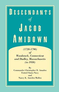 Produktbild: Descendants of Jacob Amidown, (1720-1790) of Woodstock, Connecticut, and Dudley, Massachusetts (to 1930)