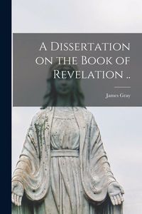 Produktbild: A Dissertation on the Book of Revelation ..