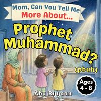 Produktbild: Mom, Can You Tell Me More About... Prophet Muhammad? (pbuh)