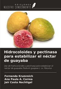 Produktbild: Hidrocoloides y pectinasa para estabilizar el n&eacute;ctar de guayaba