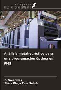 Produktbild: An&aacute;lisis metaheur&iacute;stico para una programaci&oacute;n &oacute;ptima en FMS