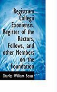 Produktbild: Registrum Collegii Exoniensis. Register of the Rectors, Fellows, and Other Members on the Foundation