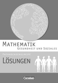Mathematik Fachhochschulreife Gesundheit und Soziales. Lösungen zum Schülerbuch