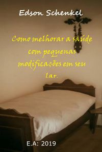 Produktbild: Como Melhorar A Sa&uacute;de Com Pequenas Mudan&ccedil;as Em Seu Lar