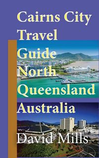Produktbild: Cairns City Travel Guide, North Queensland Australia