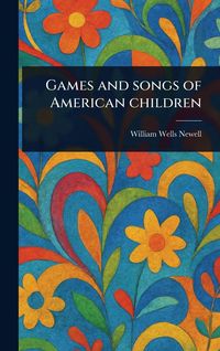 Produktbild: Games and Songs of American Children