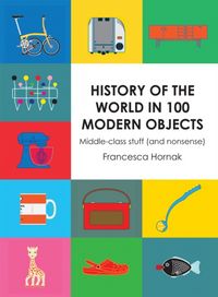 Produktbild: Hornak, F: History of the World in 100 Modern Objects