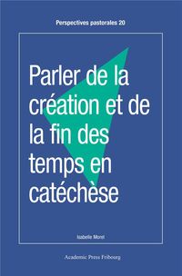 Produktbild: Parler de la cr&eacute;ation et de la fin des temps en cat&eacute;ch&egrave;se