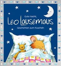 Produktbild: Gute Nacht, Leo Lausemaus: Geschichten zum Kuscheln