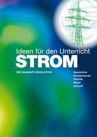 Bild vom Artikel STROM - Ideen für den Unterricht vom Autor Christoph Buchal
