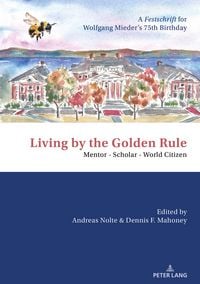 Produktbild: Living by the Golden Rule: Mentor &ndash; Scholar &ndash; World Citizen
