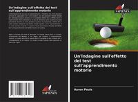 Produktbild: Un'indagine sull'effetto dei test sull'apprendimento motorio