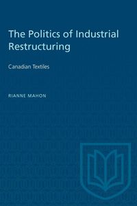Produktbild: The Politics of Industrial Restructuring
