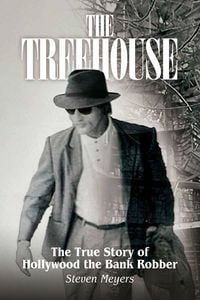 Produktbild: The Treehouse, The True Story of Hollywood the Bank Robber