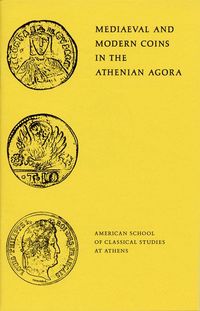 Produktbild: Mediaeval and Modern Coins in the Athenian Agora