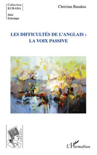 Produktbild: Les difficultes de l'anglais : la voix passive