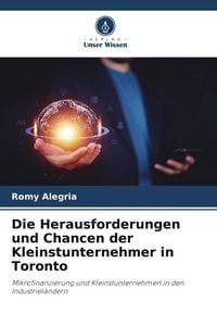 Produktbild: Die Herausforderungen und Chancen der Kleinstunternehmer in Toronto