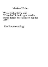 Produktbild: Wissenschaftliche und Wirtschaftliche Fragen an die Behinderten Werkst&auml;tten bei der AWO