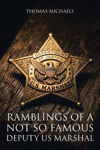 Produktbild: Ramblings of a Not So Famous Deputy US Marshal