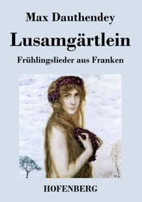 Produktbild: Lusamg&auml;rtlein. Fr&uuml;hlingslieder aus Franken