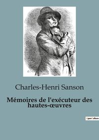 Produktbild: M&eacute;moires de l'ex&eacute;cuteur des hautes-&iquest;uvres