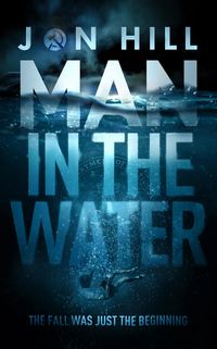 Produktbild: Man In The Water (Jack and Stacey Green Thrillers, #1)