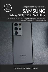 Produktbild: Um guia simples para usar o Samsung Galaxy S21, S21 Plus e S21 Ultra