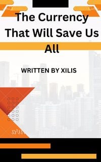 Produktbild: The Currency that Will Save Us All