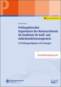 Produktbild: Pr&uuml;fungsklassiker Organisieren des Warensortiments f&uuml;r Kaufleute f&uuml;r Gro&szlig;- und Au&szlig;enhandelsmanagement