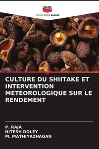 Produktbild: Culture Du Shiitake Et Intervention M&eacute;t&eacute;orologique Sur Le Rendement