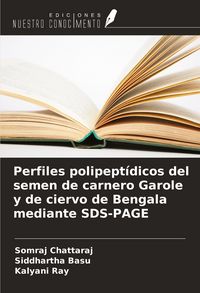 Produktbild: Perfiles polipept&iacute;dicos del semen de carnero Garole y de ciervo de Bengala mediante SDS-PAGE