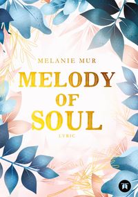 Bild vom Artikel Melody of Soul vom Autor Melanie Mur