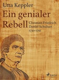 Produktbild: Ein genialer Rebell - Christian Friedrich Daniel Schubart 1730-1791