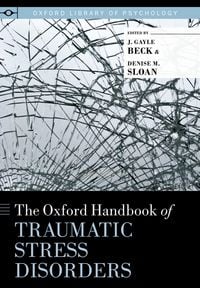 Produktbild: The Oxford Handbook of Traumatic Stress Disorders