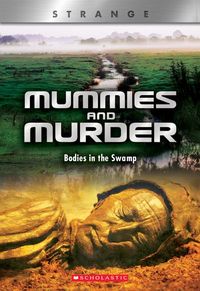 Produktbild: Mummies and Murder: Bodies in the Swamp (Xbooks: Strange)