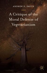 Produktbild: A Critique of the Moral Defense of Vegetarianism
