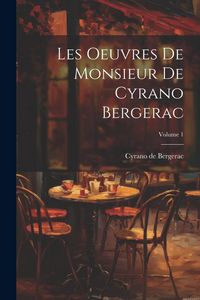 Produktbild: Les oeuvres de Monsieur de Cyrano Bergerac; Volume 1