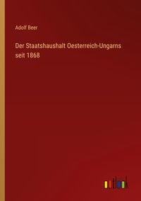 Produktbild: Der Staatshaushalt Oesterreich-Ungarns seit 1868
