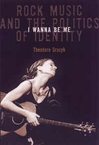Produktbild: I Wanna Be Me: Rock Music and the Politics of Identity