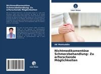 Produktbild: Nichtmedikament&ouml;se Schmerzbehandlung: Zu erforschende M&ouml;glichkeiten