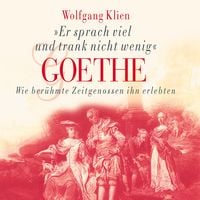 Produktbild: Goethe - Er sprach viel und trank nicht wenig