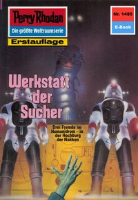 Produktbild: Perry Rhodan 1485: Werkstatt der Sucher