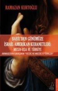 Produktbild: Babilden G&uuml;n&uuml;m&uuml;ze Israil - Amerikan Kehanetleri Mesih - USA ve T&uuml;rkiye